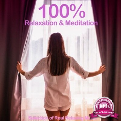 100% Relaxation & Meditation (Selection of Real Relaxing Music) (2021)