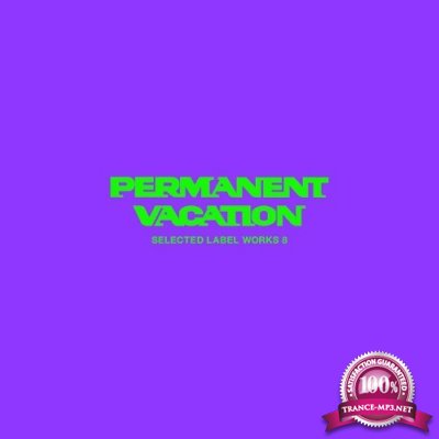 Permanent Vacation Selected Label Works 8 (2021)
