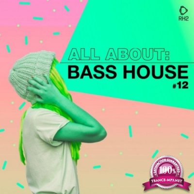 All About: Bass House, Vol. 12 (2021)