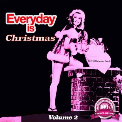 Everyday is Christmas, Vol. 2 - 15 Chill Christmas Carols (Album) (2021)