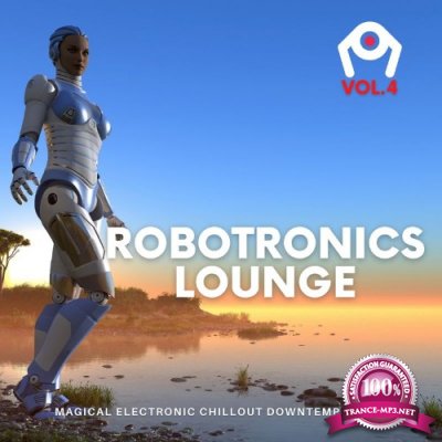 Robotronics Lounge, Vol.4 (Magical Electronic Chillout Downtempo Beats) (2021)