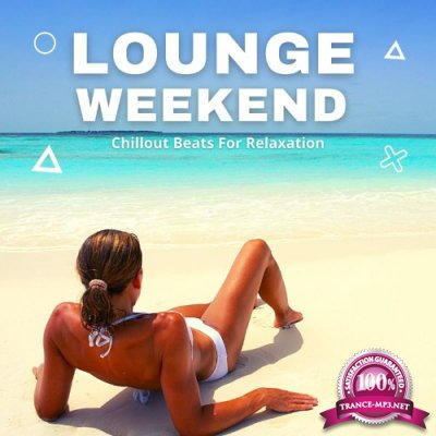 Lounge Weekend - Chillout Beats for Relaxation (2021)