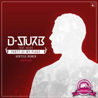 D-Sturb Feat Alee - Party At My Place (Vertile Remix) (2021)