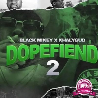 Khalygud & Black Mikey - Dopefiend 2 (2021)