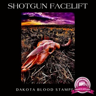 Shotgun Facelift - Dakota Blood Stampede (2021)