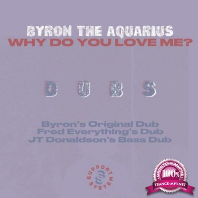Byron the Aquarius - Why Do You Love Me? (2021)