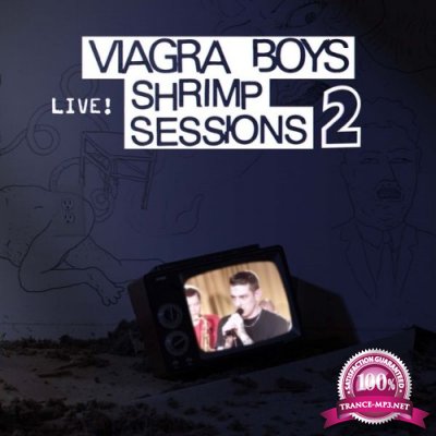 Viagra Boys - Shrimp Sessions 2 (2021)