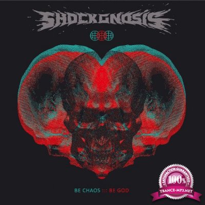 Shockgnosis - Be Chaos Be God (2021)