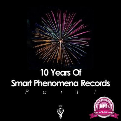 10 Years of Smart Phenomena Records/Part I (2021)