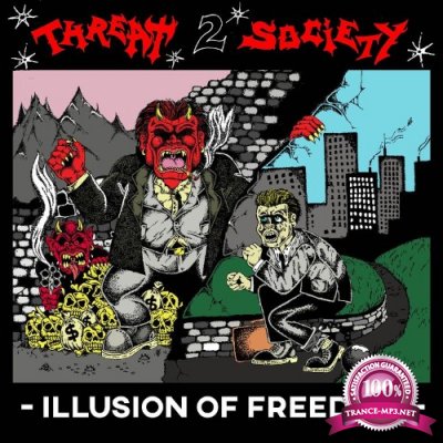 Threat 2 Society - Illusion Of Freedom (2021)