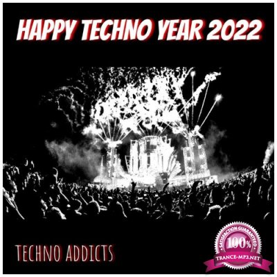 HAPPY TECHNO YEAR 2022 (BEST OF TECHNO ADDICTS) (2021)