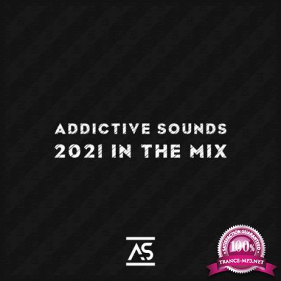 Addictive Sounds - 2021 In The Mix (2021)