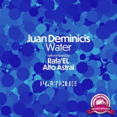 Juan Deminicis - Rebellion - Water (Particles Edition) (2021)