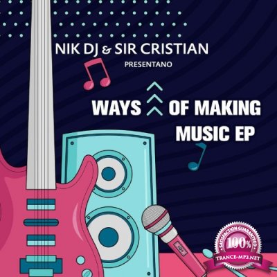 Nik DJ & Sir Cristian - Ways of Making Music EP (2021)