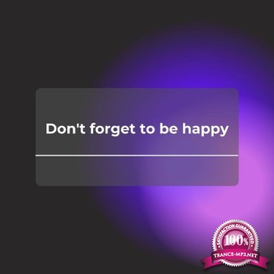 Don''t forget to be happy (2021)