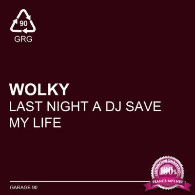 Wolky - Last Night A DJ Save My Life (2021)