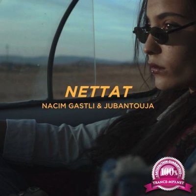 Nacim Gastli & Jubantouja - Nettat (2021)