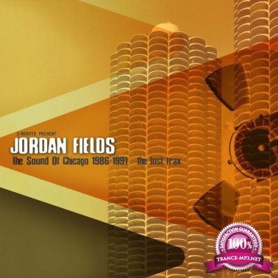 Jordan Fields - The Sound of Chicago 1986-1991 - The Lost Trax (Digital) (2021)
