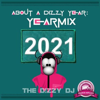 About A Dizzy Year (Yearmix 2021) (Mixed By The Dizzy DJ) (2021)