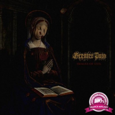 Greater Pain - Images Of Evil (2021)