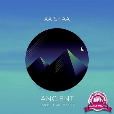 AA-Shaa - Ancient (Moe Turk Remix) (2021)