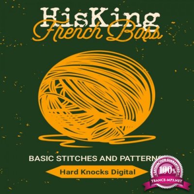 HisKing & French Boss - Basic Stiches And Patterns (2021)