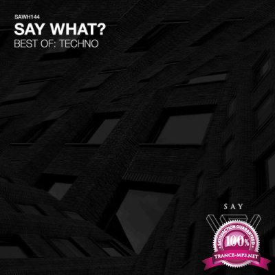 Say What? - Best Of: Techno (2021)