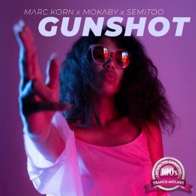Marc Korn x MOKABY x Semitoo - Gunshot (2021)