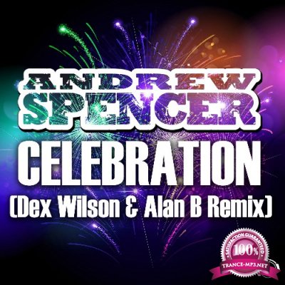 Andrew Spencer - Celebration (Dex Wilson & Alan B Remix) (2021)