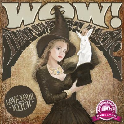Love Your Witch - Wow! That Sweet Magic (2021)