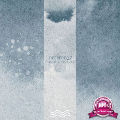 deepfreqz - Aquatic Nature (2021)