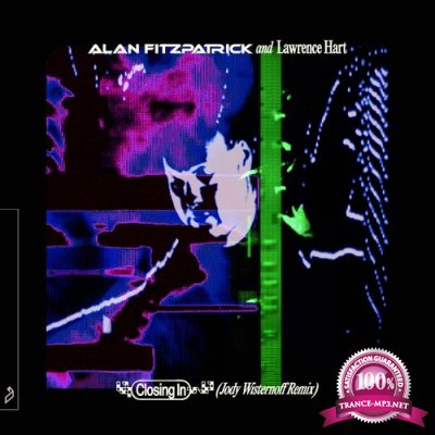 Alan Fitzpatrick & Lawrence Hart - Closing In (Jody Wisternoff Remix) (2022)