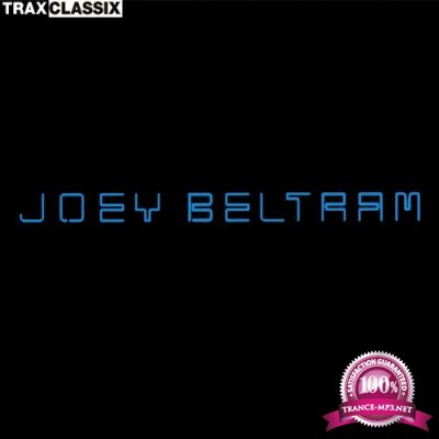 Joey Beltram - Trax Classix (2022)