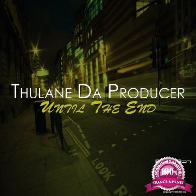 Thulane Da Producer - Until The End (2021)