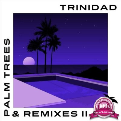 Trinidad - Palm Trees & Remixes, Vol. II (2021)