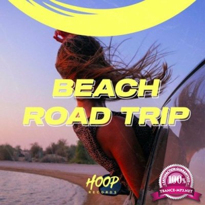 Beach Road Trip: The Best Music to Trip Toward Your Dreaming Beach with Hoop Records (2022)
