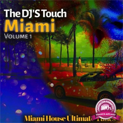 The DJ''S Touch: Miami, Vol. 1 (Miami House Ultimate Tunes) (2022)