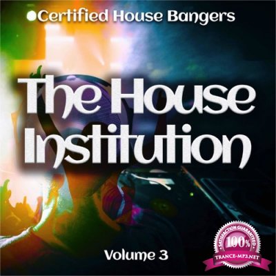 The House institution, Vol. 3 (Certified House Bangers) (2022)