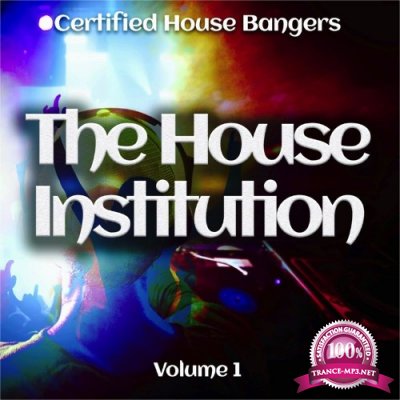 The House Institution, Vol. 1 (Certified House Bangers) (2022)