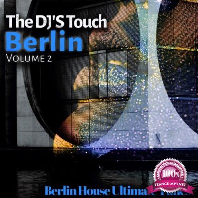 The DJ'S Touch: Berlin, Vol. 2 (Berlin House Ultimate Tunes) (2022)