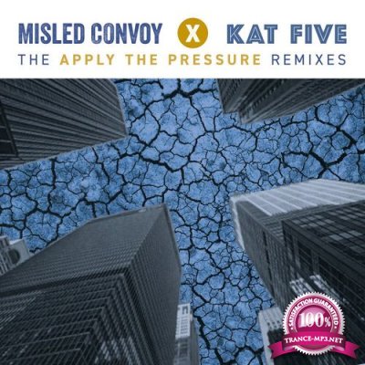 Misled Convoy, Kat Five - Apply The Pressure (The Remixes) (2022)