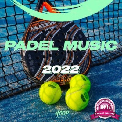 Padel Music 2022 : The Best Music to Stay Focused on the Padel Field by Hoop Records (2022)