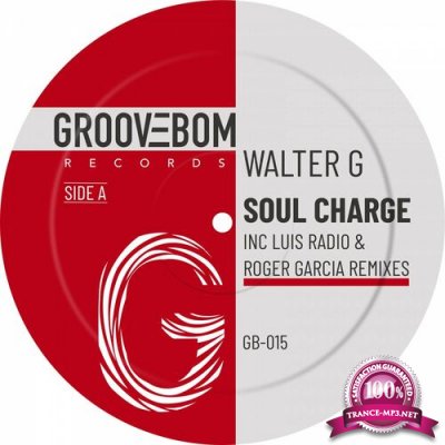 Walter G - Soul Charge (Inc Luis Radio & Roger Garcia Remixes) (2022)