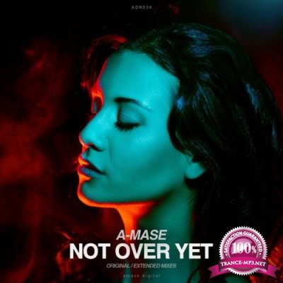 A-Mase - Not Over Yet (2022)