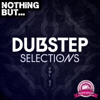 Nothing But... Dubstep Selections, Vol. 07 (2022)
