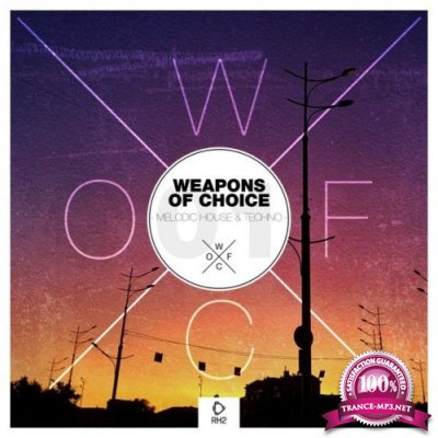 Weapons of Choice - Melodic House & Techno, Vol. 1 (2022)