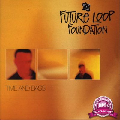 Future Loop Foundation - Time And Bass (Expanded Edition) (2021)