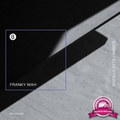 Franky Wah - Dopa La Vita / Mande (2022)