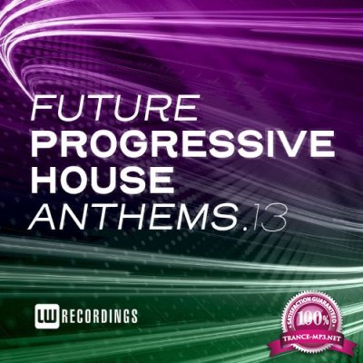 Future Progressive House Anthems, Vol. 13 (2022)