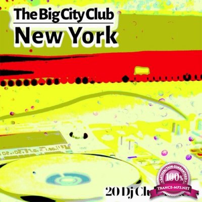The Big City Club: New York - 20 Dj Club Mix (Album) (2022)
